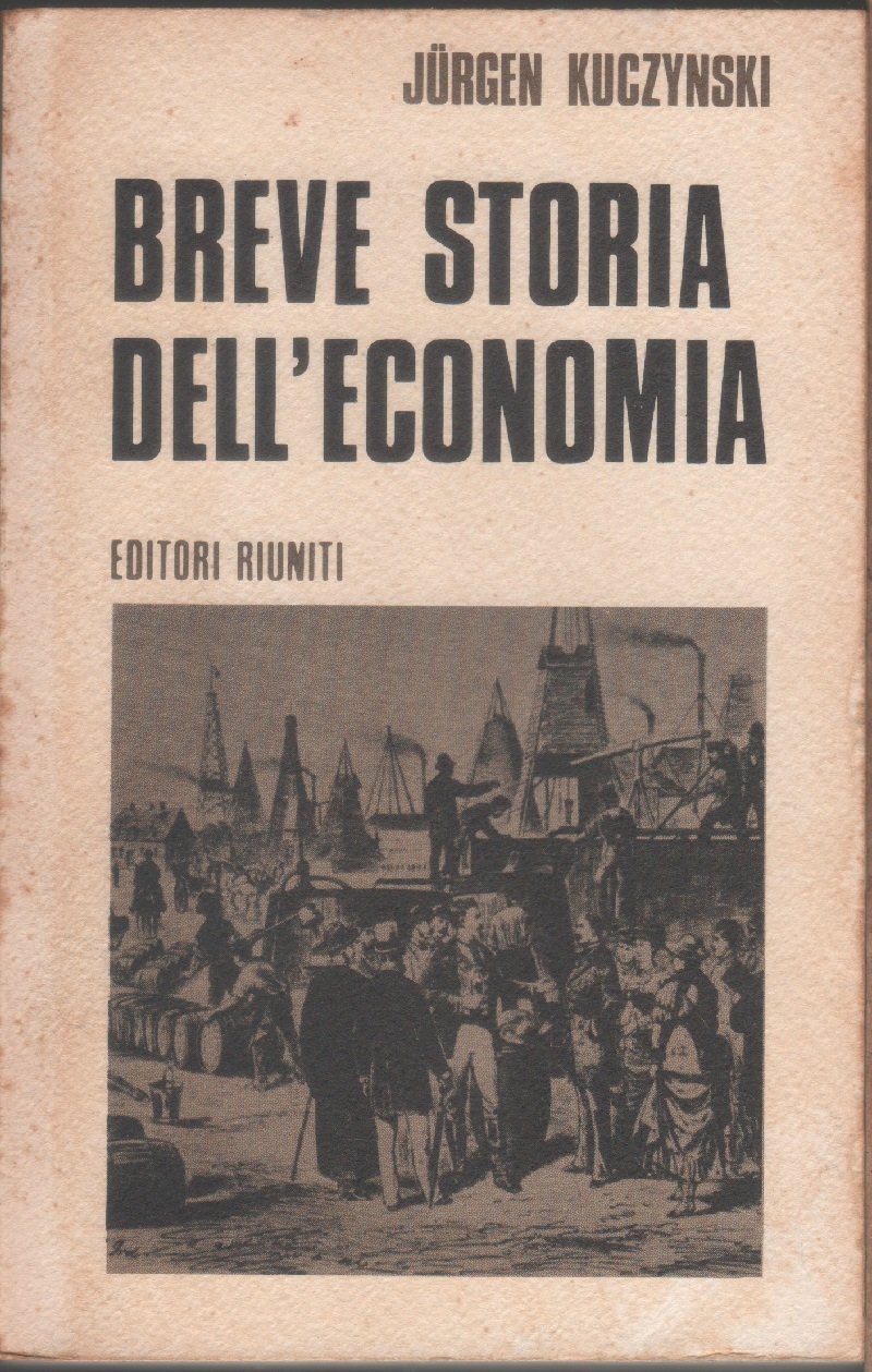 Breve storia dell'economia - Jürgen Kuczynski