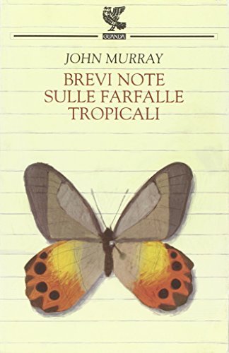 Brevi note sulle farfalle tropicali - John Murray
