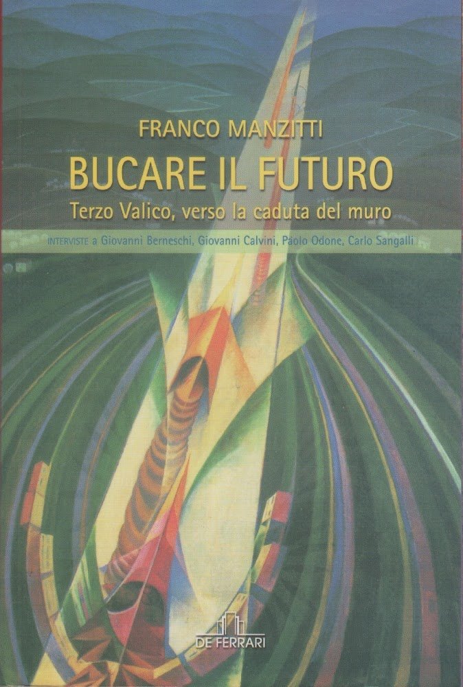 Bucare il futuro. Terzo valico, verso la caduta del muro …