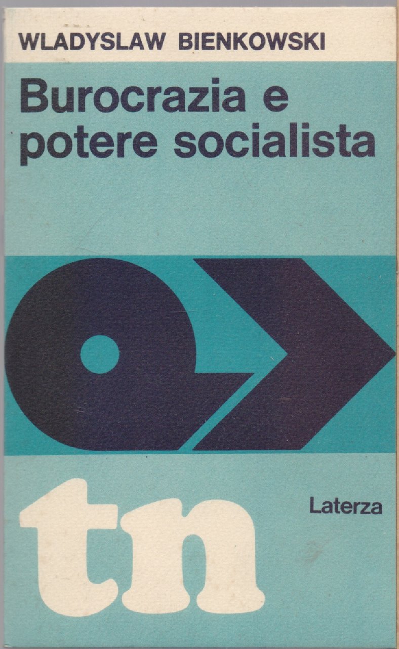 Burocrazia e potere socialista - Wladyslaw Bienkowski