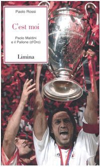C'est moi. Paolo Maldini e il Pallone (d'Oro) - Paolo …
