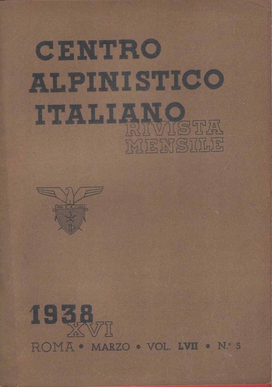 CAI Centro Alpinistico Italiano. Rivista mensile. vol. LVII. 1938 n. …