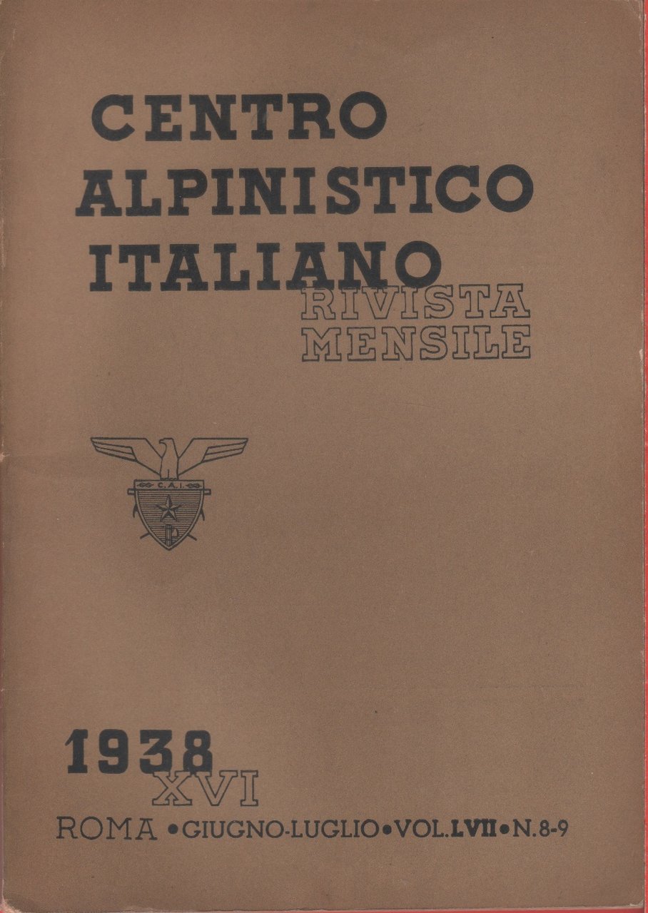 CAI Centro Alpinistico Italiano. Rivista mensile. vol. LVII. 1938 n. …