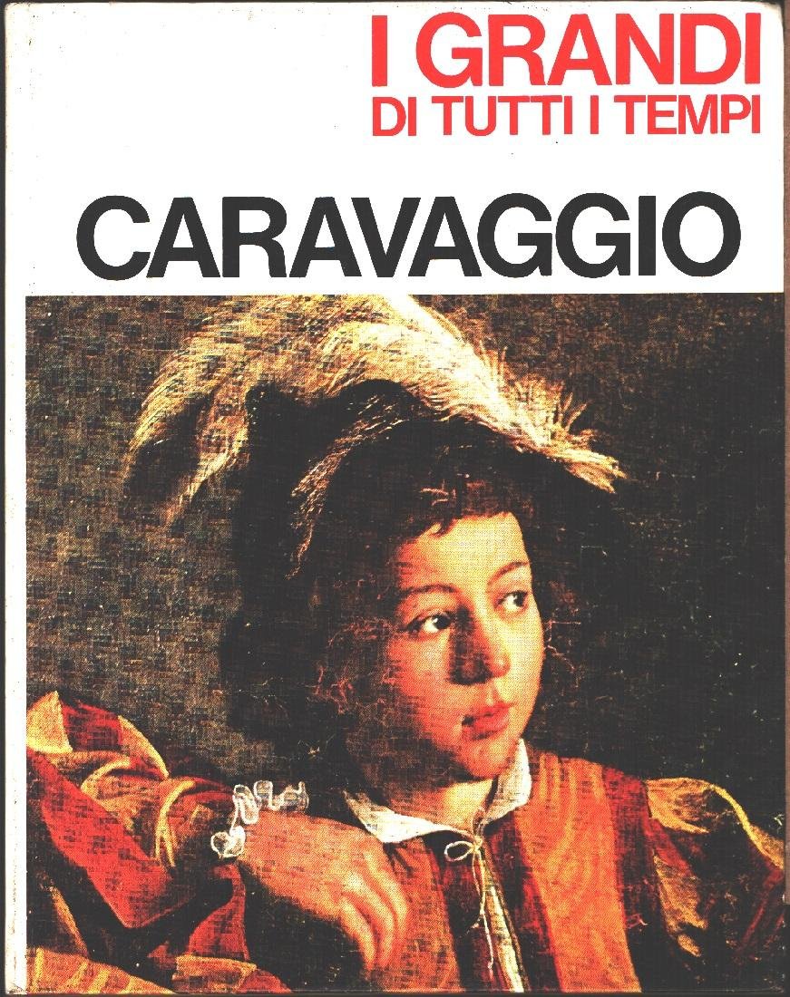 Caravaggio. Collana I grandi di tutti i tempi - Mario …