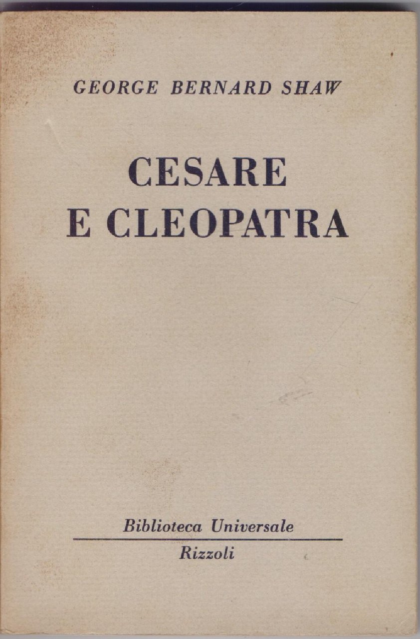 Cesare e Cleopatra ( 1081-1082 B.U.R.) - George Bernard Shaw