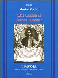 Chi uccise il conte Rosso? - Massimo Centini
