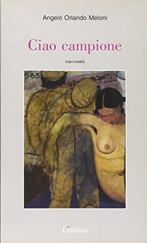 Ciao campione - Angelo Orlando Meloni