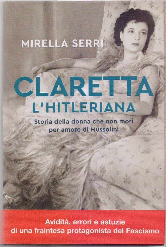 Claretta L'Hitleriana - Mirella Serri