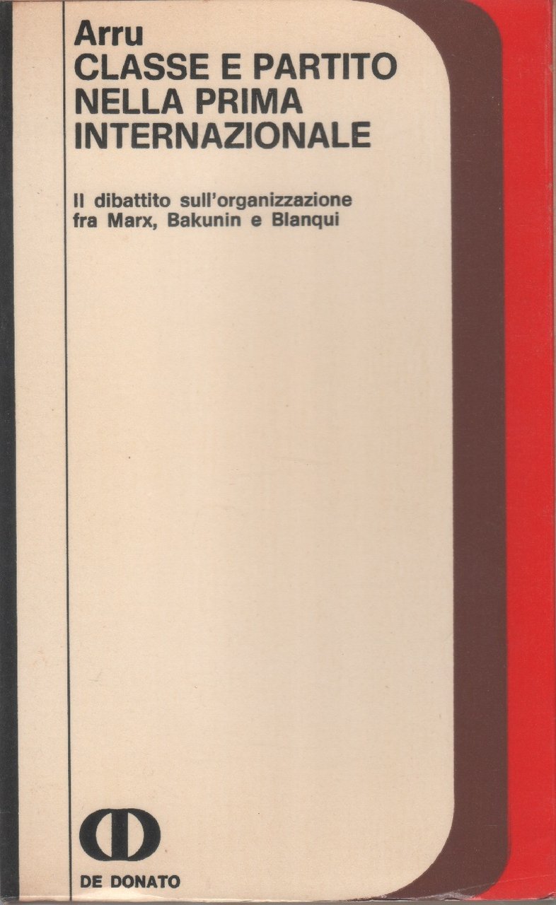 Classe e partito nella prima internazionale: il dibattito sull'organizzazione fra …