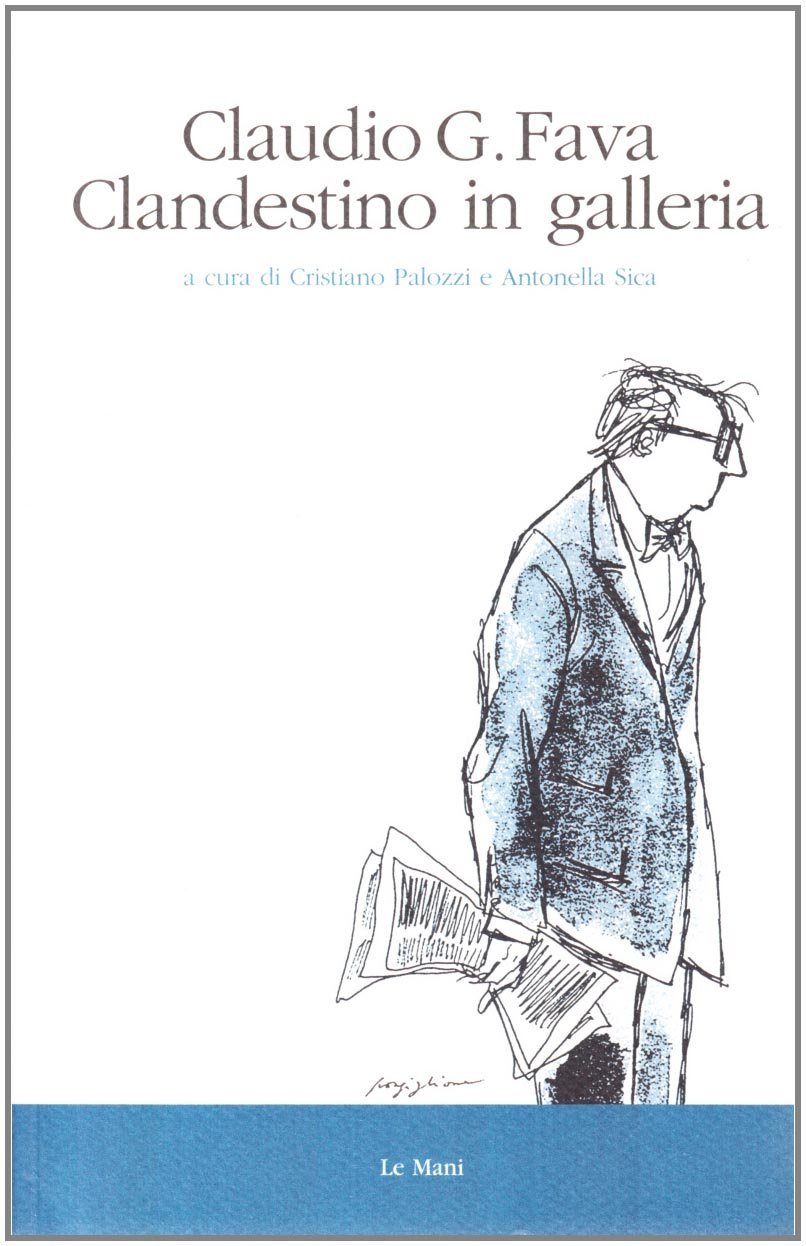 Claudio G. Fava. Clandestino in galleria