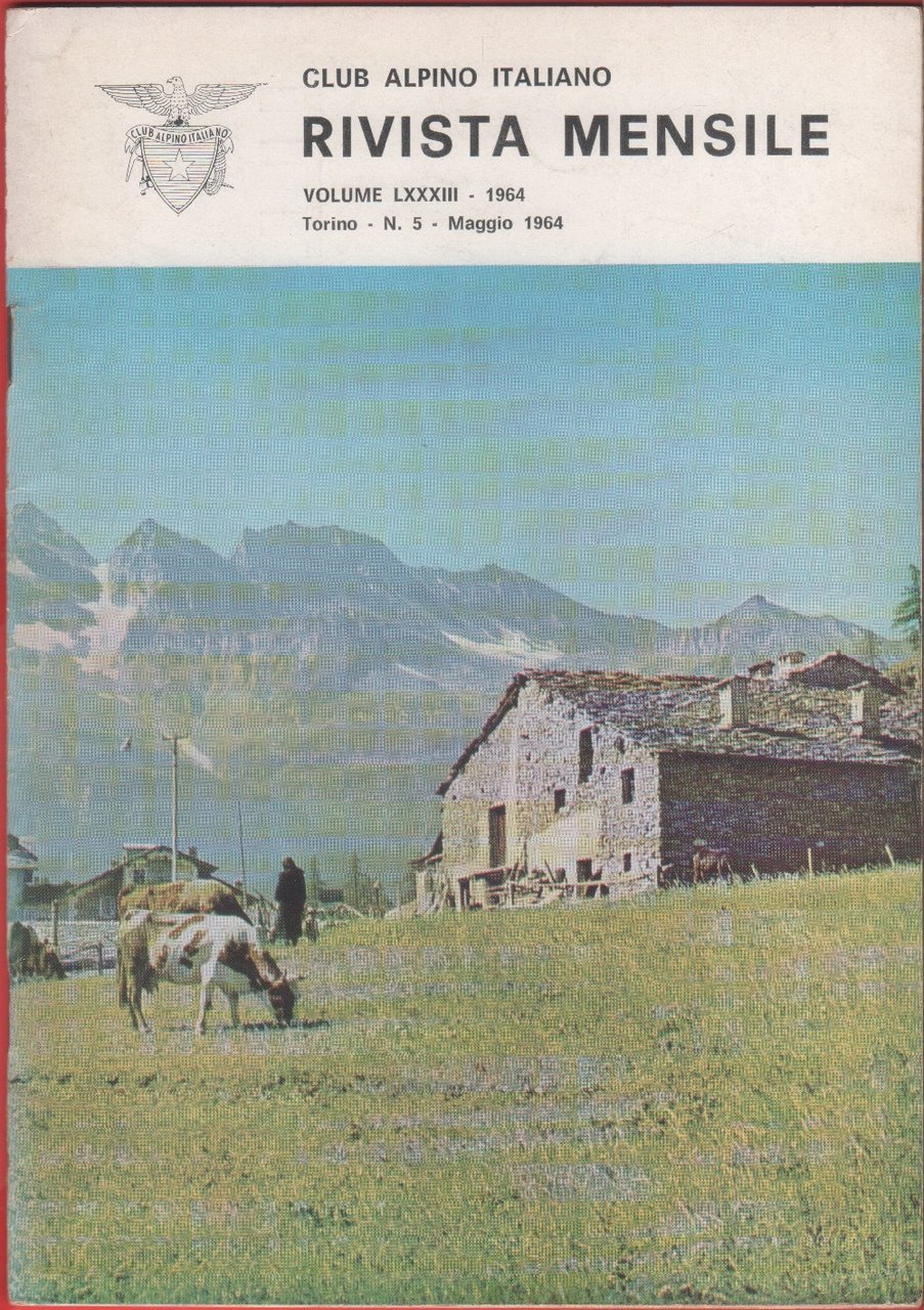 Club Alpino Italiano. Rivista mensile. vol. LXXXIII. 1964 n. 5