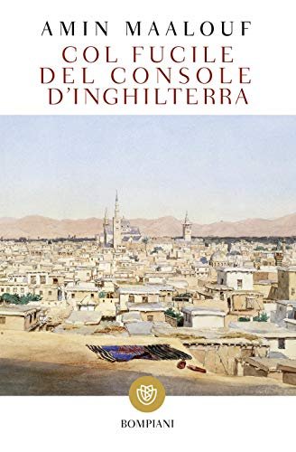 Col fucile del console d'Inghilterra - Amin Maalouf