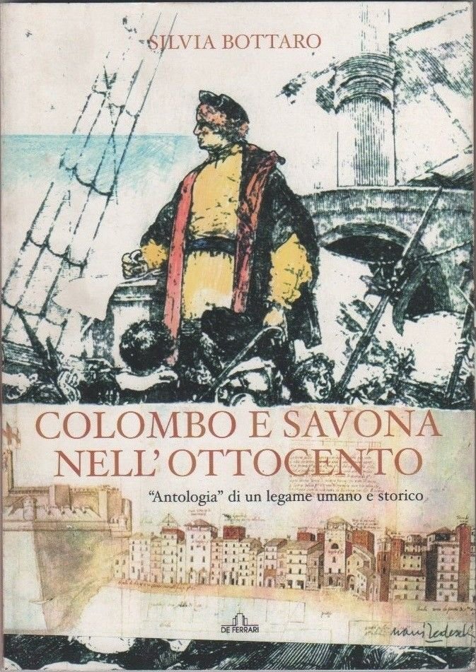 Colombo e Savona nell'ottocento "Antologia" di un legame umano storico …
