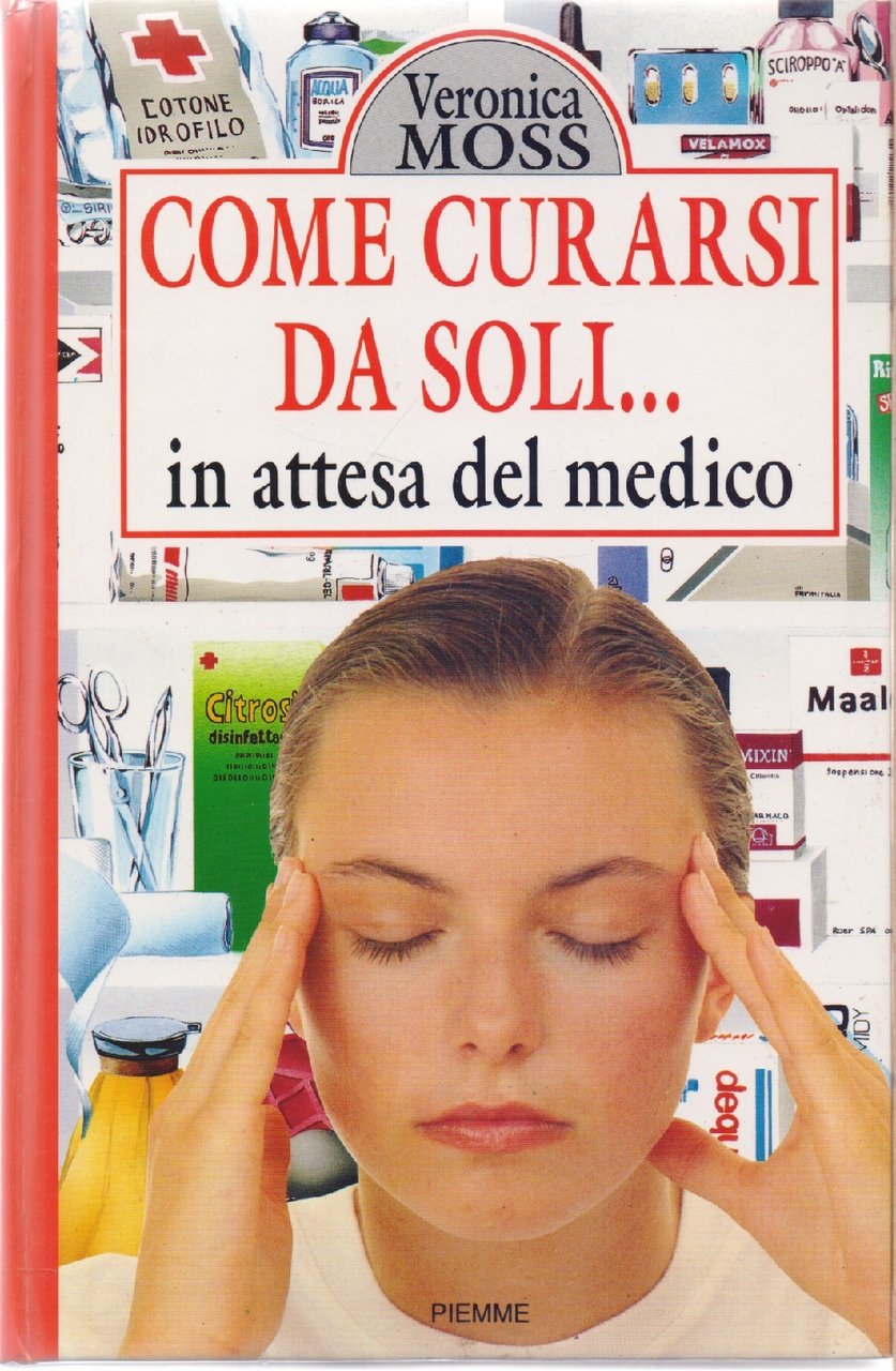 Come curarsi da soli... in attesa del medico - Veronica …