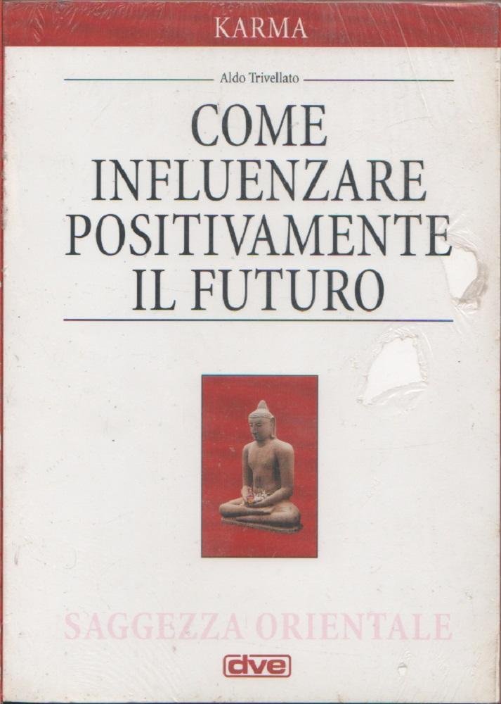 Come influenzare positivamente il futuro - Aldo Trivellato