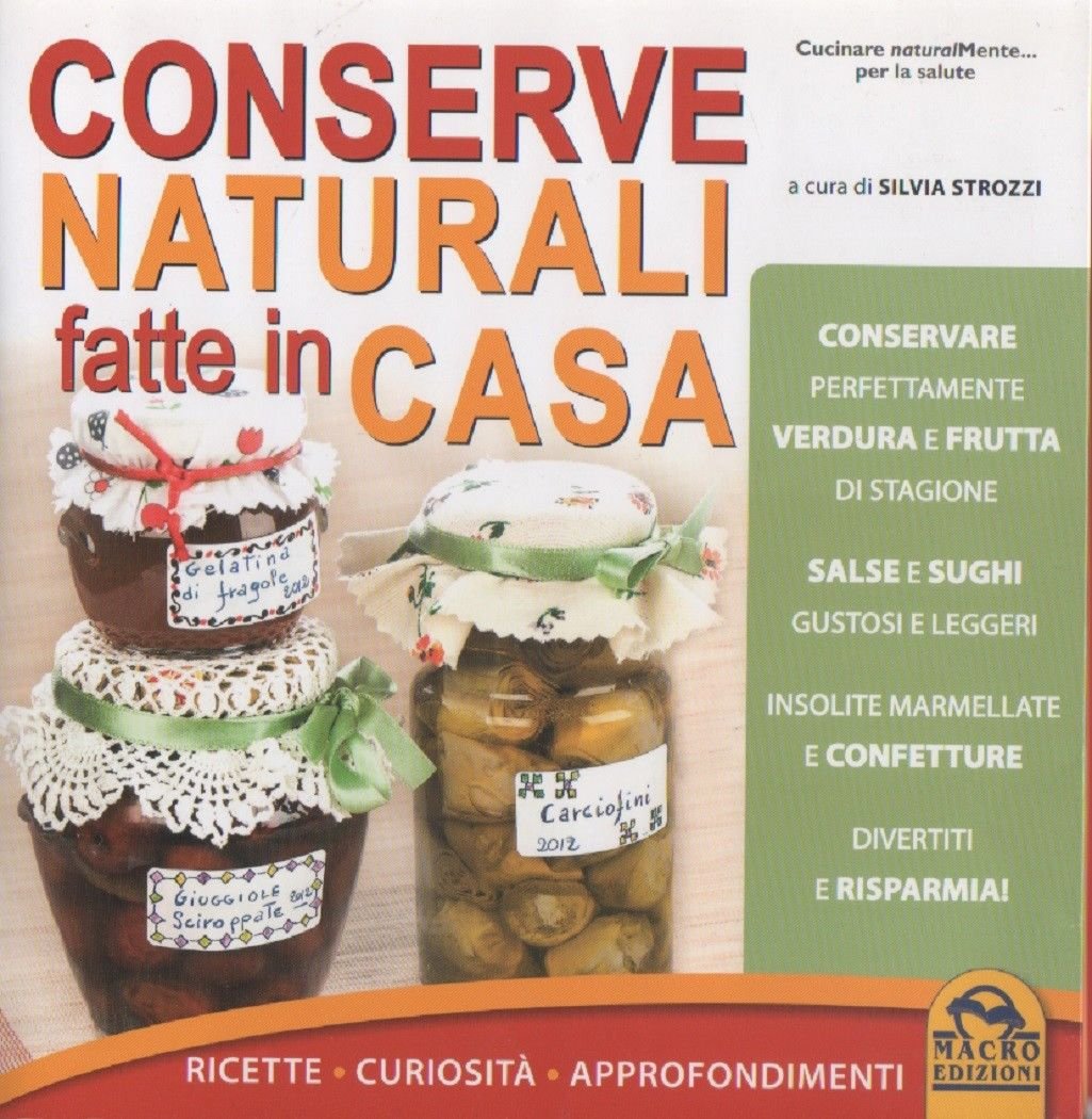 Conserve naturali fatte in casa - Silvia Strozzi