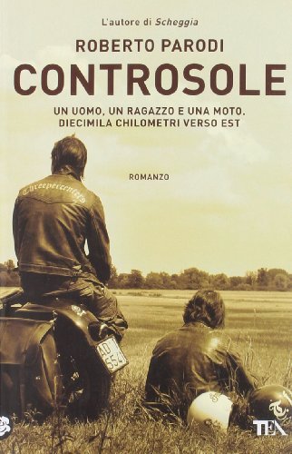 Controsole. Un uomo, un ragazzo e una moto diecimila chilometri …