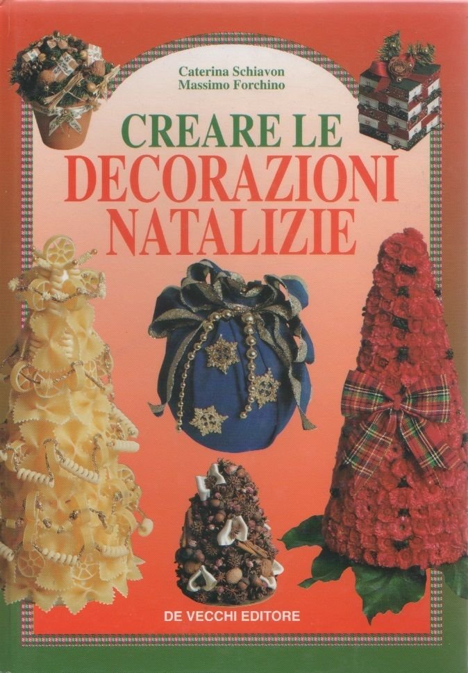 Creare le decorazioni natalizie - C. Schiavon, M. Forchino | Immagine principale