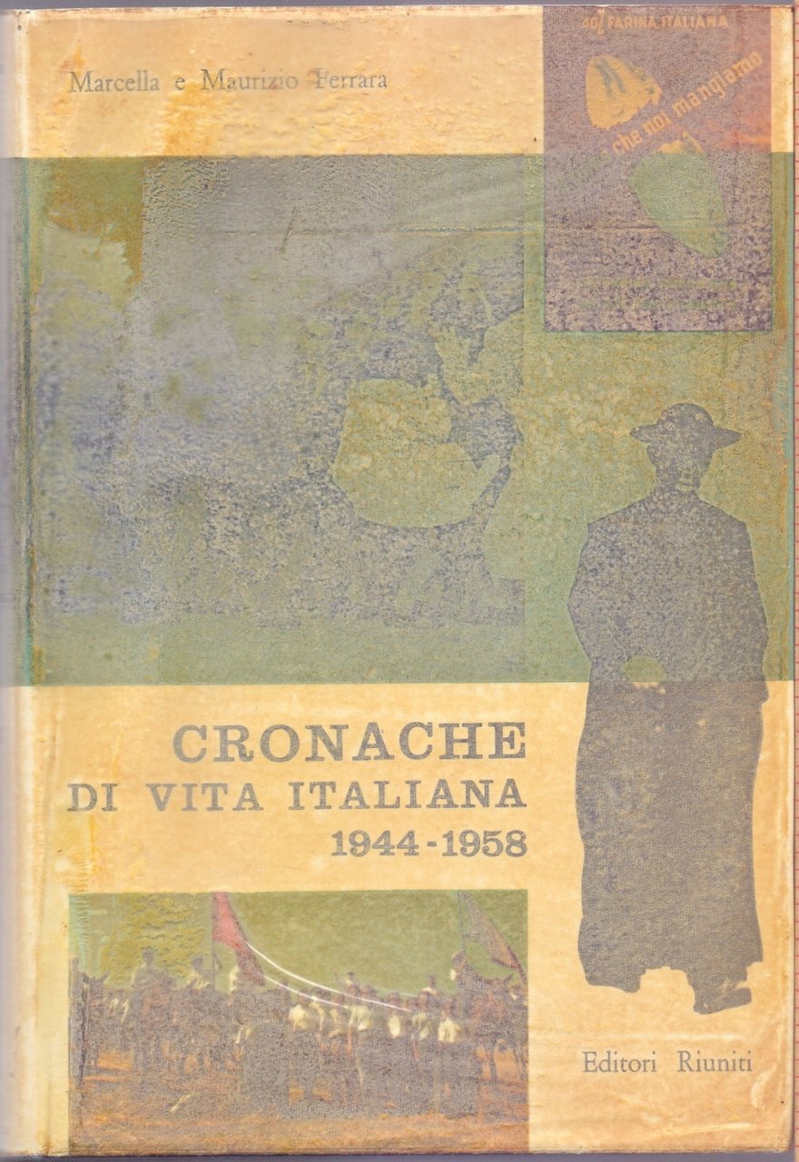 Cronache di vita italiana 1944-1958 - Marcella e Maurizio Ferrara