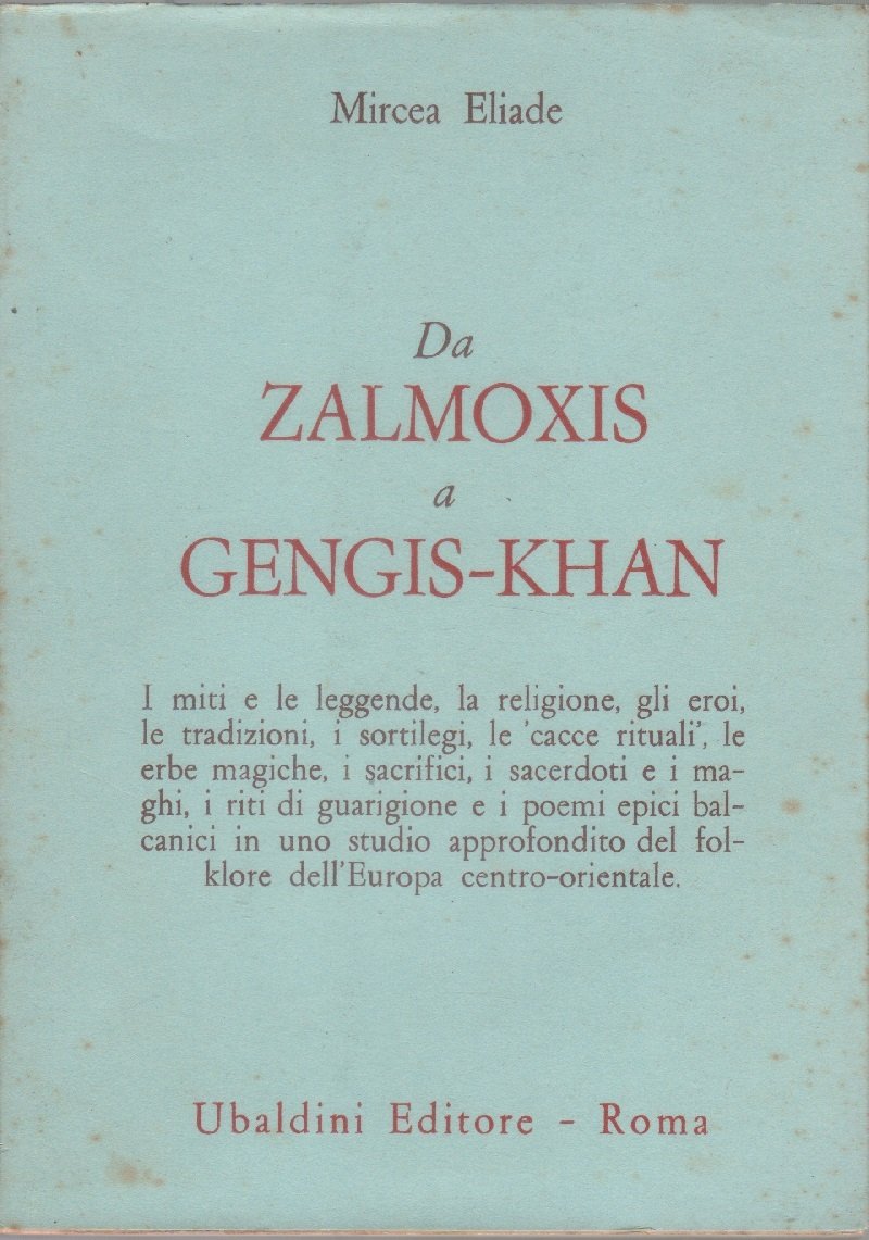 Da Zalmoxis a Gengis-Khan - Mircea Eliade