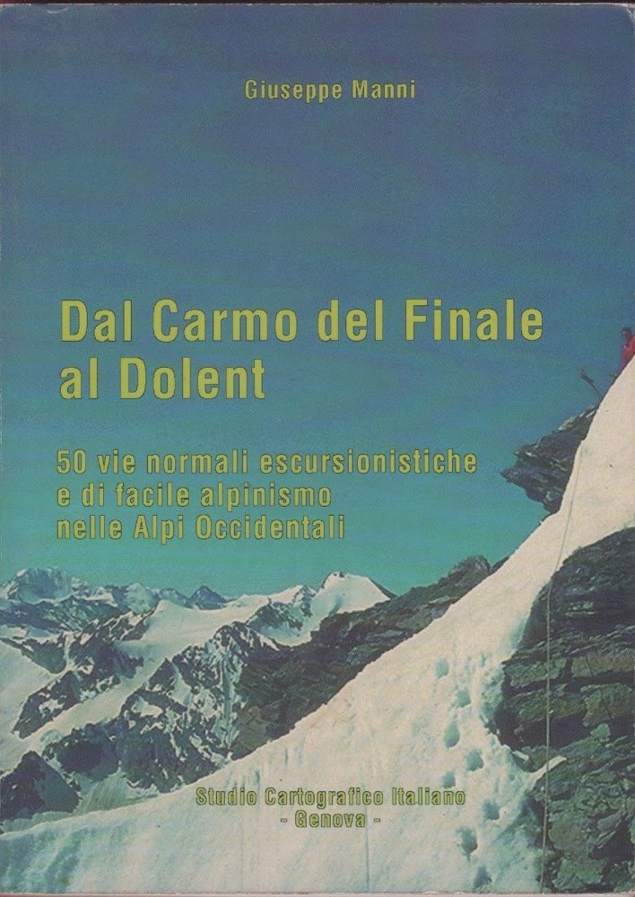 Dal Carmo del Finale al Dolent. 50 vie normali escursionistiche …