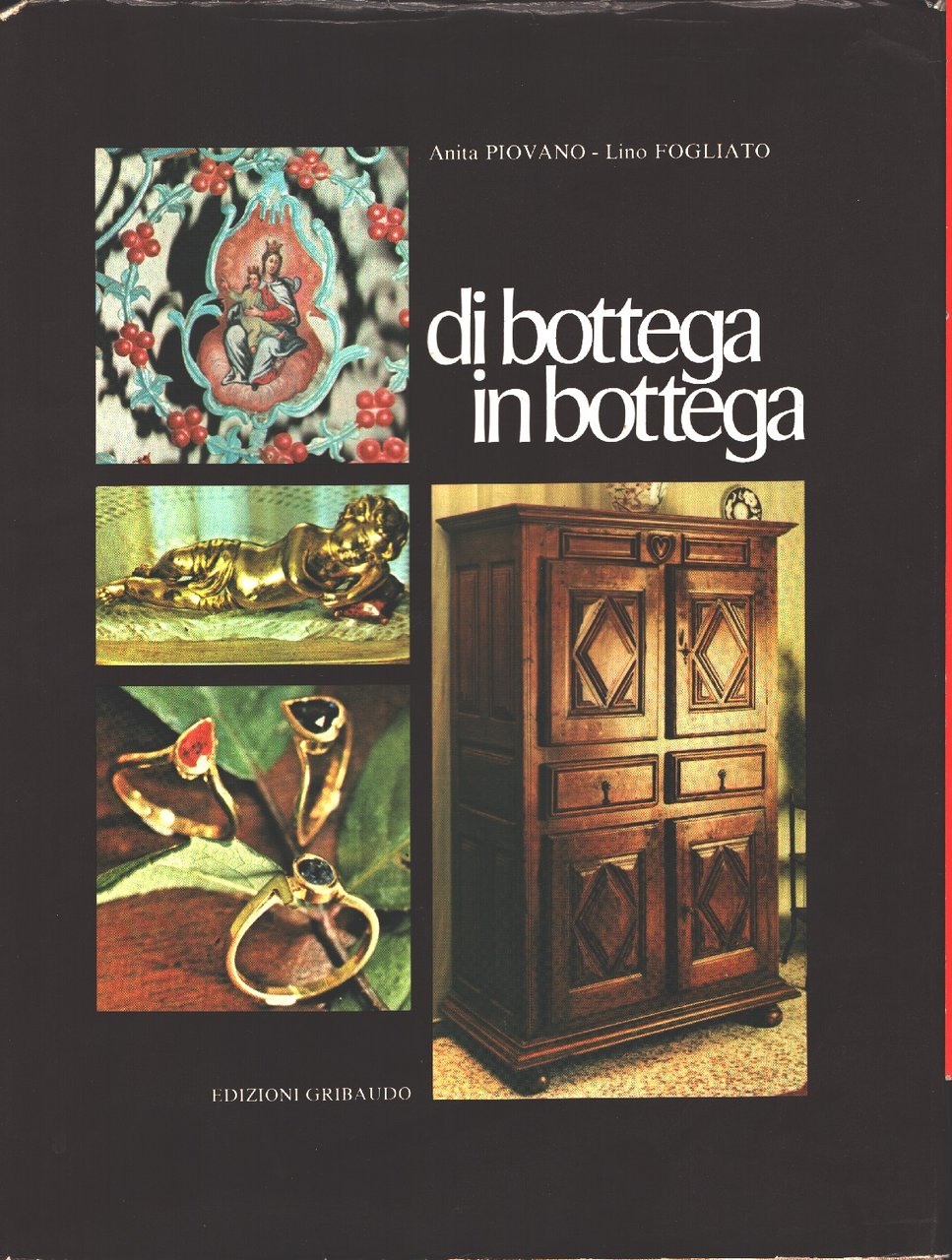 Di bottega in bottega - Anita Piovanoo , Lino Fogliato