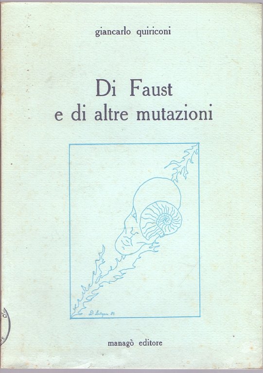 Di Faust e di altre mutazioni - Giancarlo Quiriconi