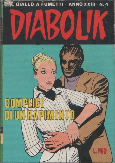 Diabolik - Complice di un rapimento. Anno XXIII. n. 4 …