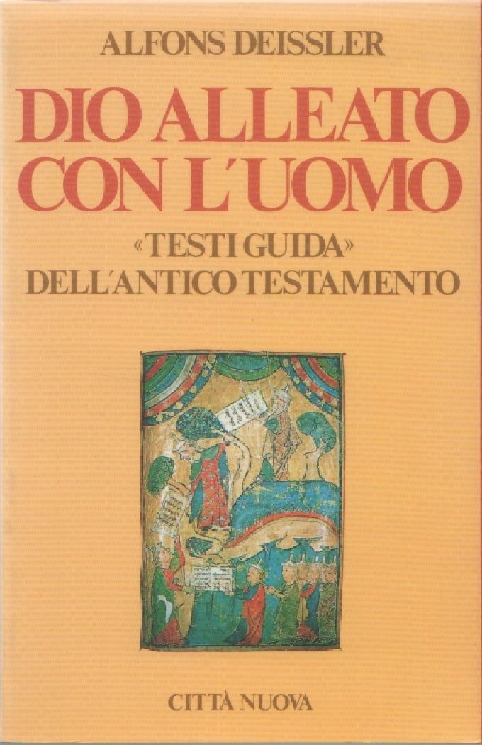 Dio alleato con l'Uomo. Testi guida dell'Antico Testamento - Alfons …
