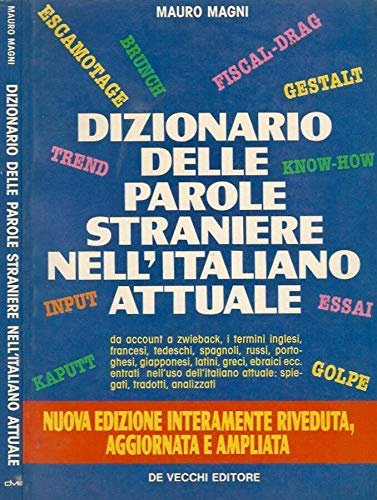 Dizionario delle parole straniere nell'italiano attuale - Mauro Magni