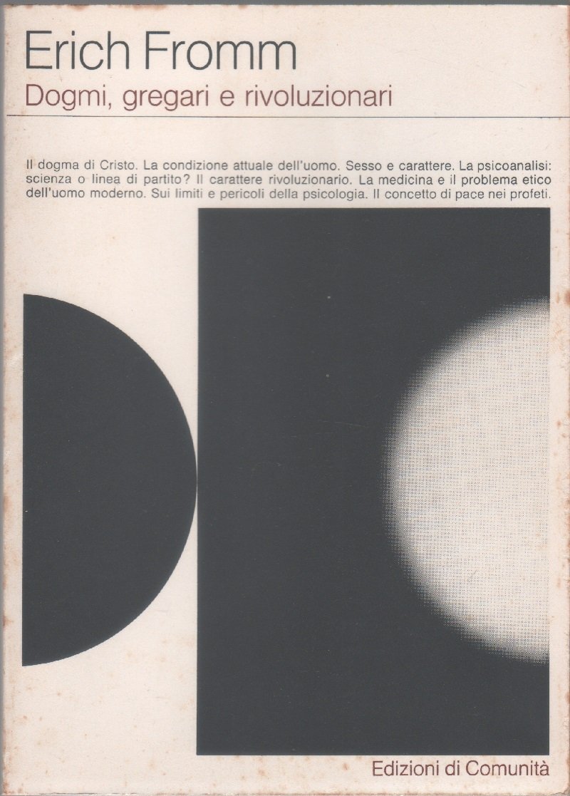 Dogmi, gregari e rivoluzionari - Erich Fromm