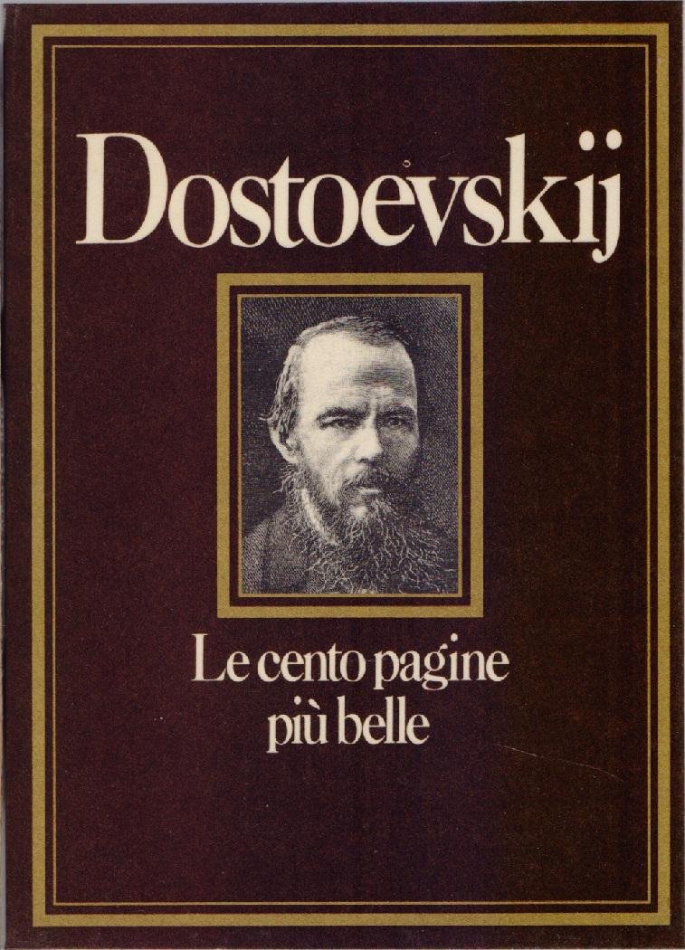 Dostoevskij. Le cento pagine più belle - Valentina Forichiari