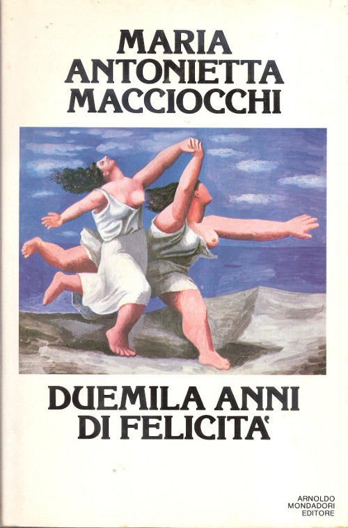 Duemila anni di felicità - Maria Antonietta Macciocchi
