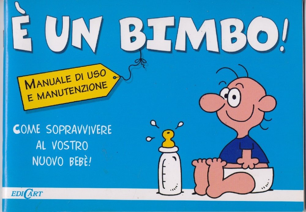 E' un bimbo ! Manuale di uso e manutenzione Come …