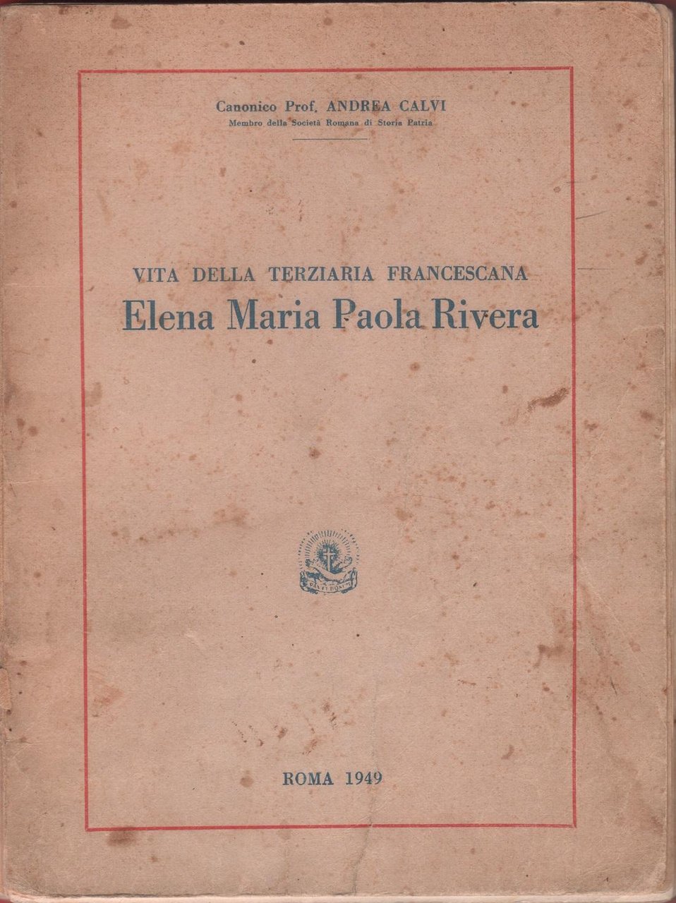 Elena Maria Paola Rivera. Vita della Terziaria Francescana - Andrea …