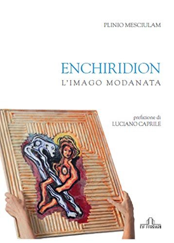 Enchiridion. L'imago Modanata - Plinio Mesciulam