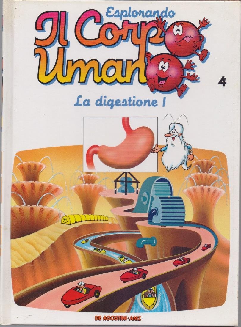 Esplorando il corpo umano 4. La digestione 1 - AA.VV
