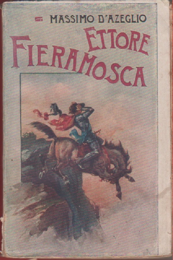 Ettore Fieramosca o la disfida di Barletta - Massimo D'Azzeglio