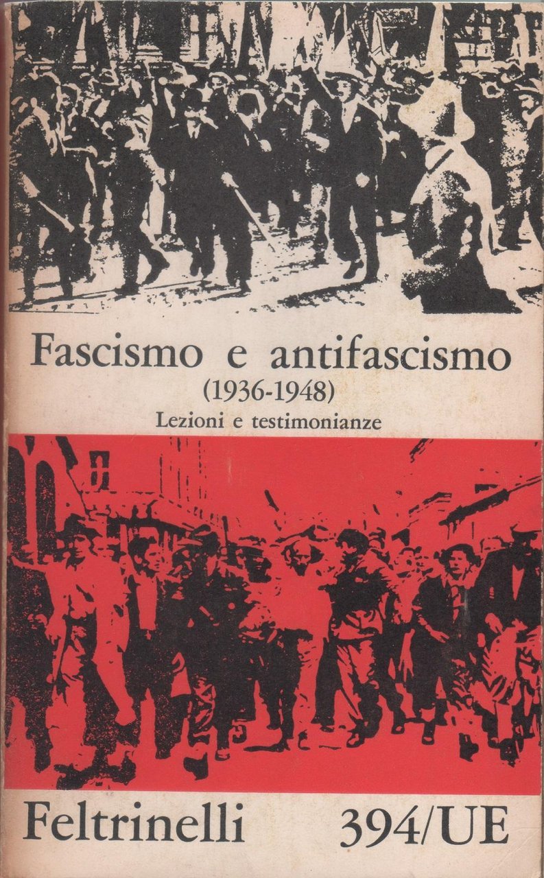 Fascismo e antifascismo (1918-1936) Lezioni e testimonianze - AA.VV.