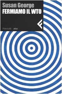 Fermiamo il WTO - Susan George
