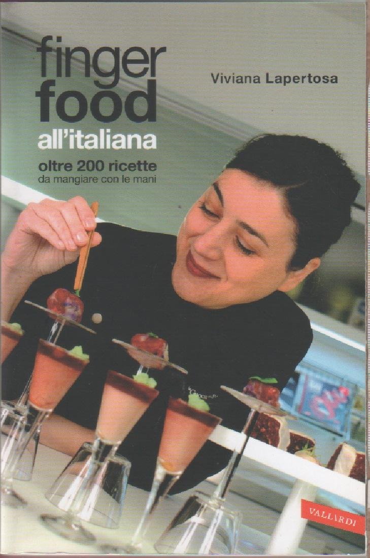 Finger food all'italiana. Oltre 200 ricette da mangiare con le …