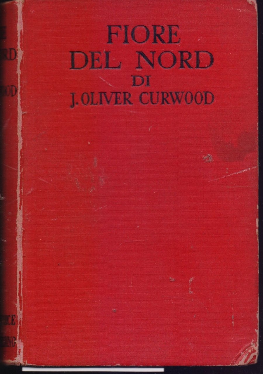 Fiore del nord - James Oliver Curwood