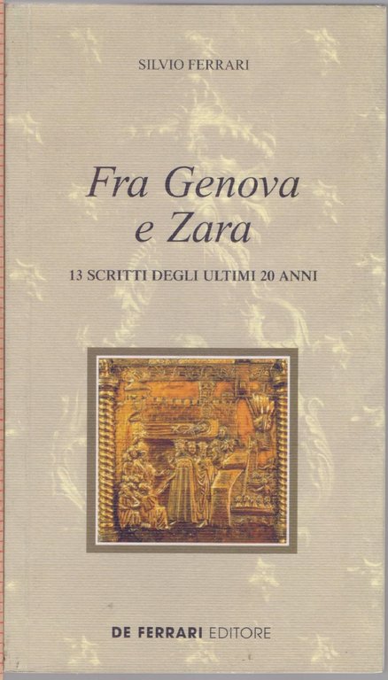 Fra Genova e Zara. 13 scritti degli ultimi 20 anni - Silvio Ferrari