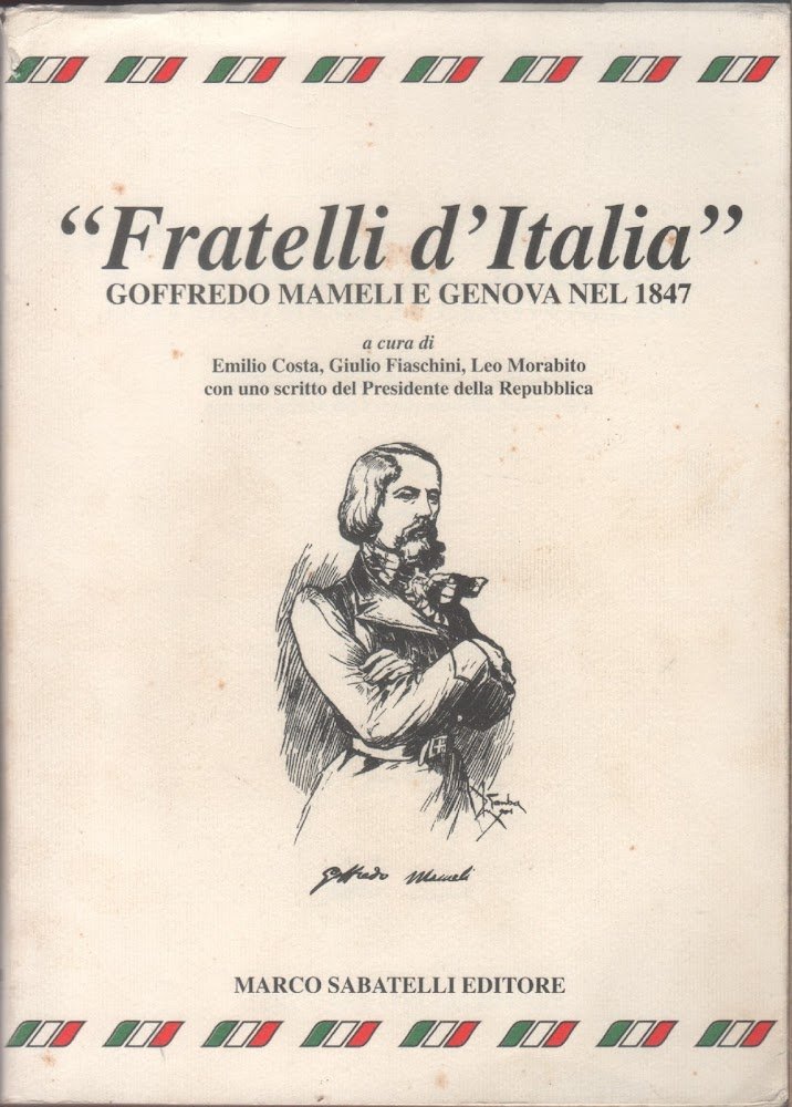 "Fratelli d'Italia". Goffredo Mameli e Genova nel 1847