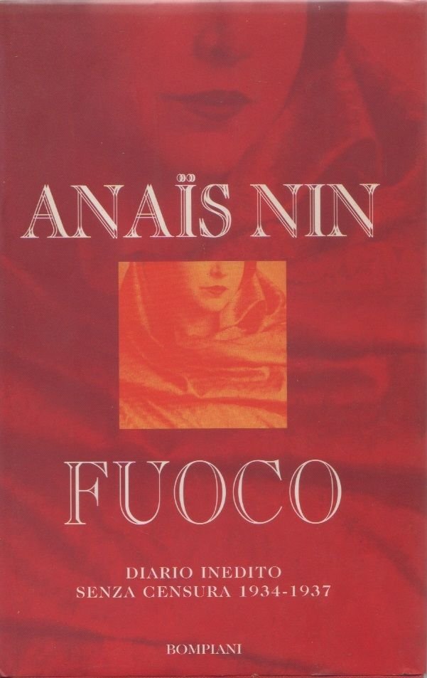 Fuoco. Diario inedito senza censura 1934-37 - Anaïs Nin