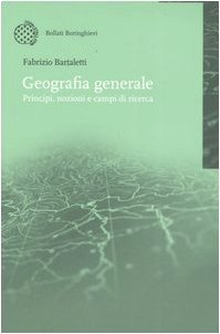 Geografia generale. Principi, nozioni e campi di ricerca - Fabrizio …