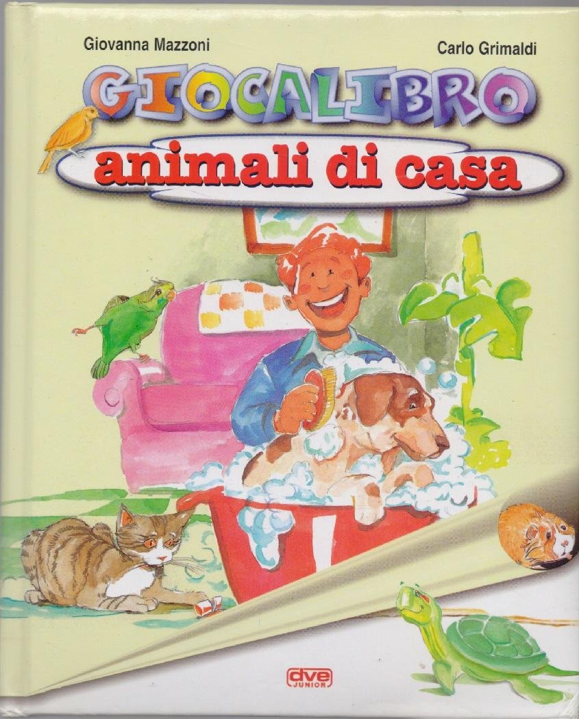 Giocalibro Animali di casa - Giovanna Mazzoni Carlo Grimaldi
