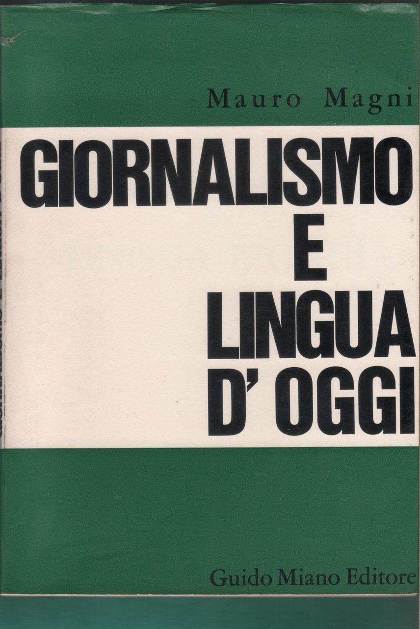 Giornalismo e lingua d'oggi - Mauro Magni