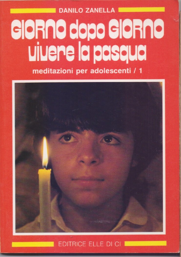 Giorno dopo giorno, vivere la Pasqua. Meditazione per adolescenti / …