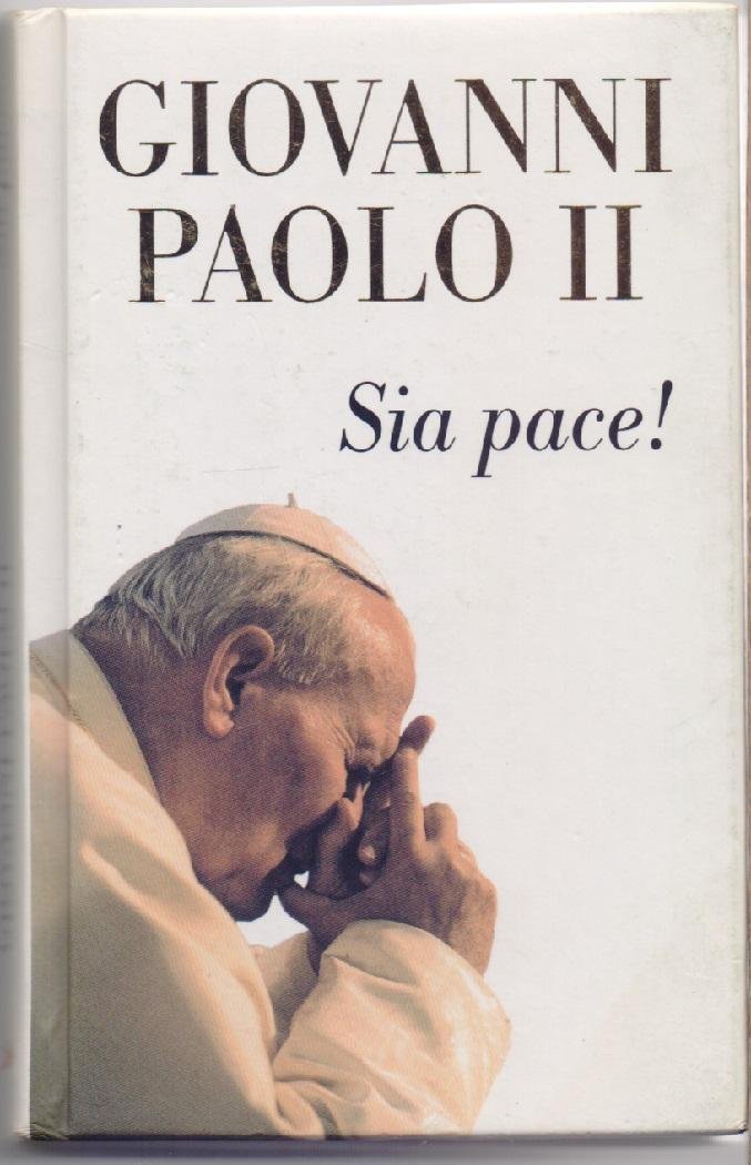 Giovanni Paolo II Sia Pace!